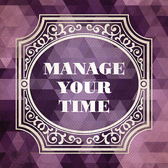 Image showing Manage Your Time. Vintage Background.