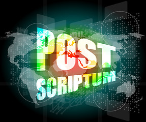 Image showing post scriptum on digital touch screen, business concept