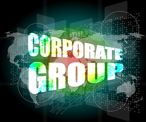 Image showing corporate group words on digital screen with world map