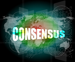 Image showing business concept: word consensus on digital touch screen