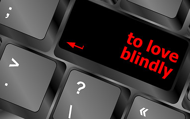 Image showing to love blindly, keyboard with computer key button