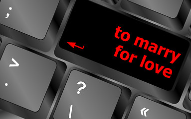 Image showing Modern keyboard key with words to marry for love