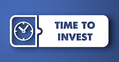 Image showing Time to Invest on Blue in Flat Design Style.