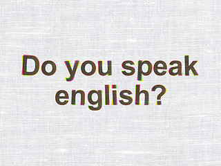 Image showing Education concept: Do you speak English? on fabric texture background