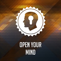 Image showing Open Your Mind Slogan on Triangle Background.