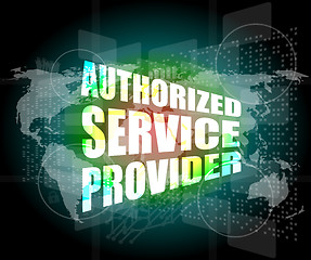 Image showing business concept, authorized service provider, digital touch screen interface