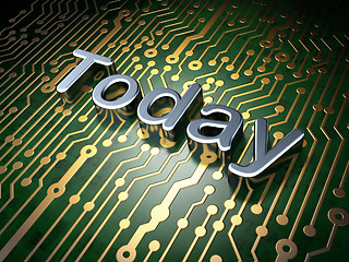 Image showing Time concept: Today on circuit board background