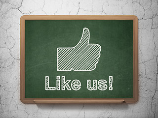 Image showing Social media concept: Thumb Up and Like us! on chalkboard background
