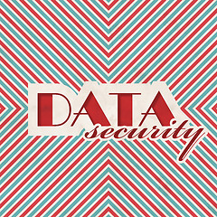 Image showing Data Security Concept on Striped Background.