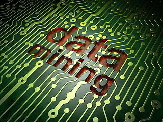 Image showing Data concept: Data Mining on circuit board background