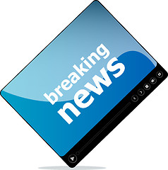 Image showing Social media concept: media player interface with breaking news word