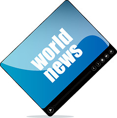 Image showing Video player for web with world news word