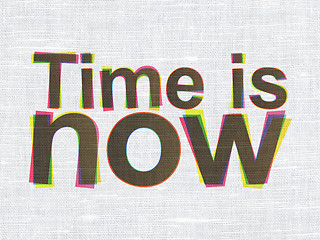 Image showing Time concept: Time is Now on fabric texture background