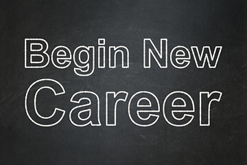 Image showing Finance concept: Begin New Career on chalkboard background