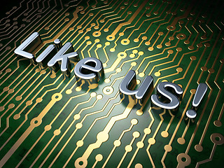 Image showing Social network concept: Like us! on circuit board background