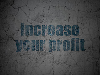 Image showing Finance concept: Increase Your profit on grunge wall background