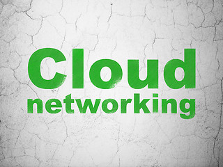 Image showing Cloud networking concept: Cloud Networking on wall background