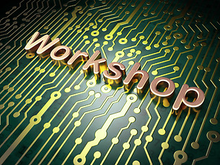 Image showing Education concept: Workshop on circuit board background