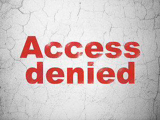 Image showing Privacy concept: Access Denied on wall background