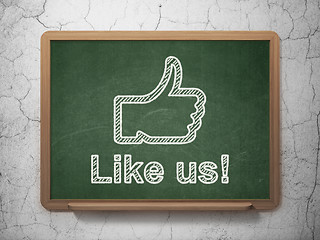 Image showing Social media concept: Thumb Up and Like us! on chalkboard