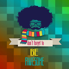 Image showing Hipster poster with message 'don't forget to be awesome