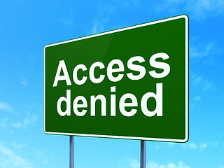 Image showing Privacy concept: Access Denied on road sign background