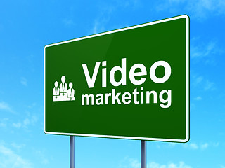 Image showing Business concept: Video Marketing and Business Team on road sign background