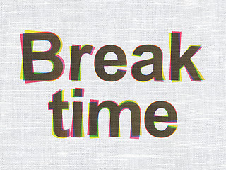 Image showing Time concept: Break Time on fabric texture background