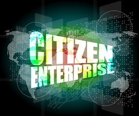 Image showing business concept: words citizen enterprise on digital screen