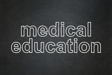 Image showing Education concept: Medical Education on chalkboard background