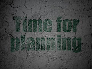 Image showing Timeline concept: Time for Planning on grunge wall background
