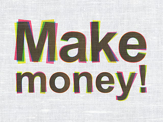 Image showing Business concept: Make Money! on fabric texture background