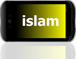 Image showing islam word on smart mobile phone, social concept