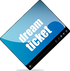 Image showing Video media player for web with dream tickets words