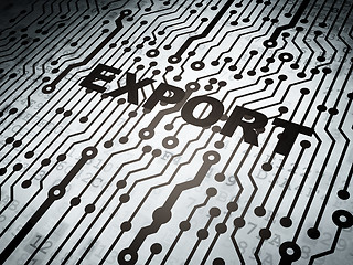 Image showing Finance concept: circuit board with Export