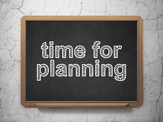 Image showing Timeline concept: Time for Planning on chalkboard background