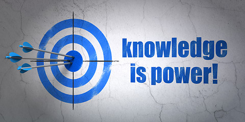 Image showing Education concept: target and Knowledge Is power! on wall