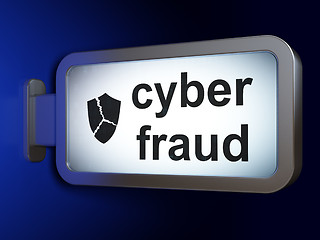 Image showing Protection concept: Cyber Fraud and Broken Shield on billboard