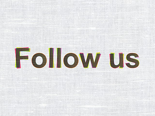 Image showing Social media concept: Follow us on fabric texture background