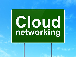 Image showing Cloud technology concept: Cloud Networking on road sign background