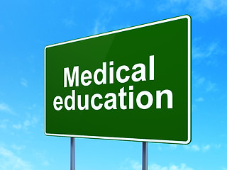 Image showing Medical Education on road sign background