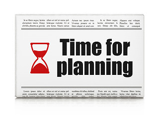 Image showing Timeline news concept: newspaper with Time for Planning