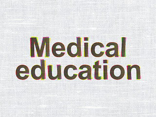 Image showing Education concept: Medical Education on fabric background