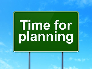 Image showing Time concept: Time for Planning on road sign background