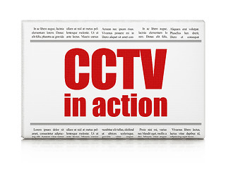 Image showing Privacy news concept: newspaper headline CCTV In action