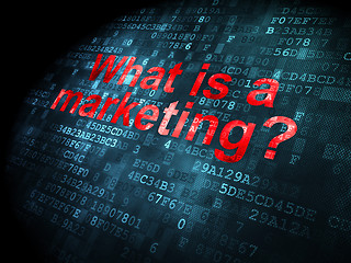 Image showing Marketing concept: What is a Marketing? on digital background