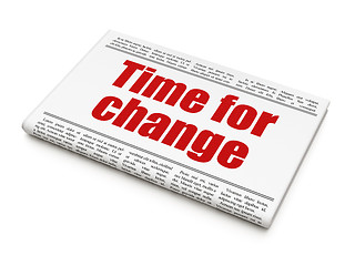 Image showing Time news concept: newspaper headline Time for Change