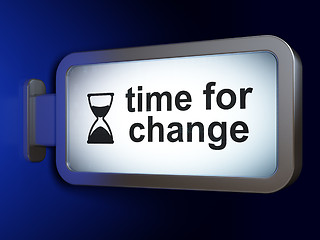 Image showing Time concept: Time for Change and Hourglass on billboard