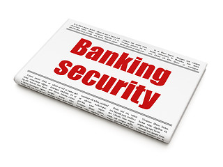 Image showing Protection news concept: newspaper headline Banking Security