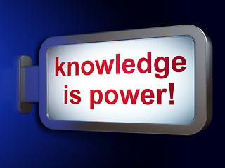 Image showing Education concept: Knowledge Is power! on billboard background